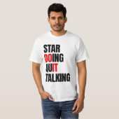 Begin met doen, stop met praten t-shirt (Voorkant volledig)