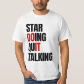 Begin met doen, stop met praten t-shirt (Voorkant)