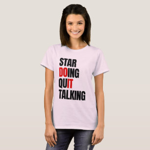 Begin met doen, stop met praten t-shirt