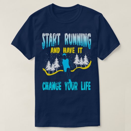Begin met hardlopen en laat het je leven verandere t-shirt (Design voorkant)