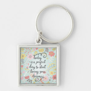 Begin met je dromen te leven sleutelhanger