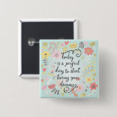 Begin met je dromen te leven vierkante button 5,1 cm (Voorkant /achterkant)