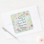 Begin met je dromen te leven vierkante sticker (Envelop)