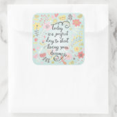 Begin met je dromen te leven vierkante sticker (Tas)