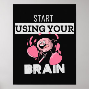 Begin met je hersenen te gebruiken   Grappig herse Poster
