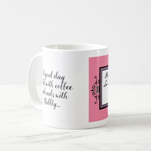 Begin met koffie, eindig met bubbelig... koffiemok (Voorkant links)