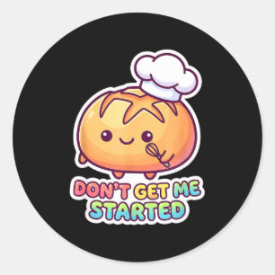 Begin niet over surdeeg grap grappig kawaii brood ronde sticker