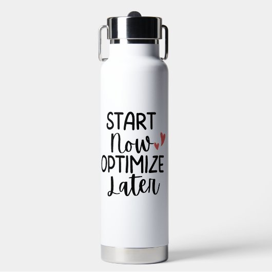 'Begin Nu, Optimaliseer Later' Motiverende Waterfl Waterfles (Voorkant)