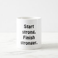 Begin sterk. Eindig sterker.