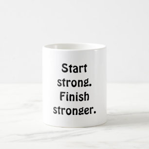 Begin sterk. Eindig sterker. Koffiemok