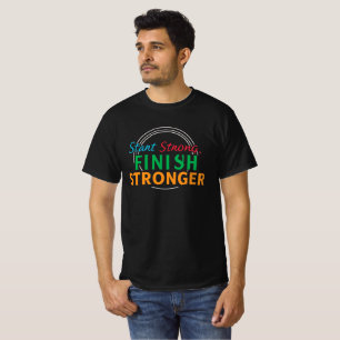 "Begin sterk, eindig sterker T-shirt" T-shirt