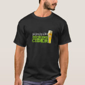 Begin uw dag met een Dickins Cider Funny Gift T-shirt (Voorkant)