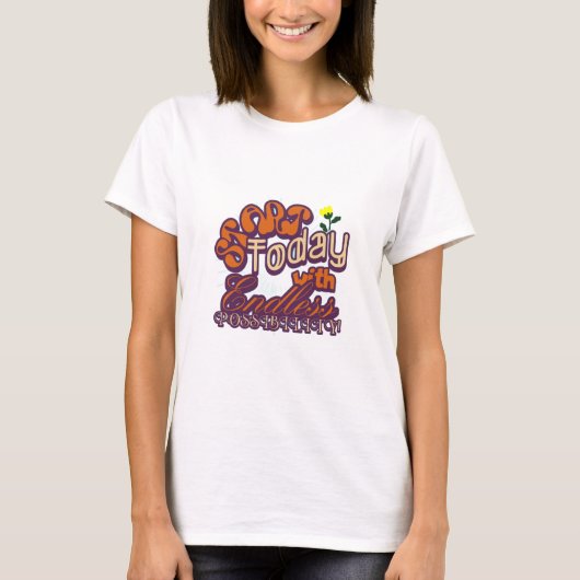 Begin vandaag met eindeloze mogelijkheden! t-shirt (Voorkant)