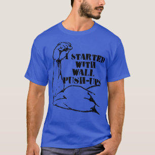 begon met het opdrijven van de muur met de motivat t-shirt