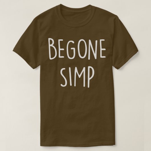 Begone Simp T-shirt (Design voorkant)
