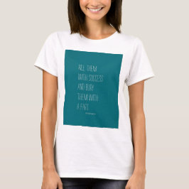 Begraaf ze met een scheet t-shirt