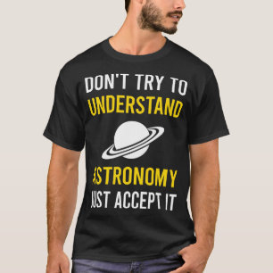Begrijp astronomie t-shirt
