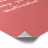 Begrijp dat motivatie je keuze is! Ooit... Poster (Hoek)