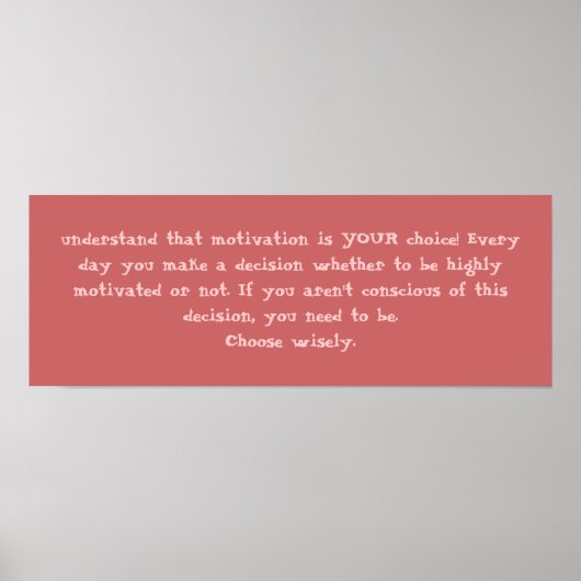 Begrijp dat motivatie je keuze is! Ooit... Poster (Voorkant)