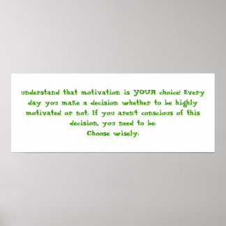 Begrijp dat motivatie je keuze is! Ooit... Poster