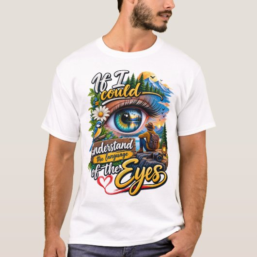 Begrijp de Taal van de Ogen T-shirt (Voorkant)
