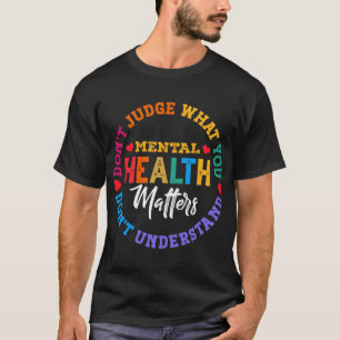 Begrijp Geen Mentale Gezondheidsbewustzijn Groene  T-shirt