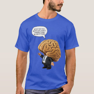 Begrijp je het niet?" – Cartoon Brain-Head T-shirt