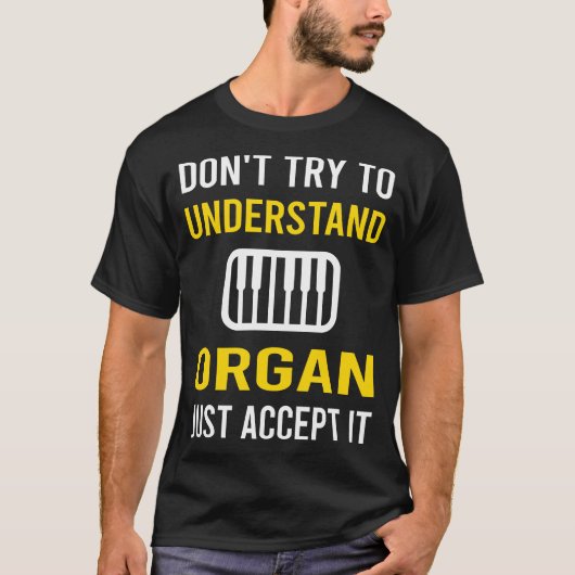 Begrijp Orgel Organist T-shirt (Voorkant)