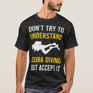 Begrijpen Scuba Diving Diver T-shirt