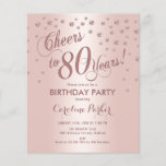 Begroting 80th Birthday Party - Roos Gold Invitati Flyer<br><div class="desc">Begroting 80th Birthday Party Invitation Flyer. Elegant ontwerp met faux glitter roos gold and foil effect. Sparkly glitter ruikt confetti en stijlvolle scriptlettertypekaart. Glam zwart roze en wit. Lang tot 80 jaar! Stuur me een bericht als je nog meer aanpassingen nodig hebt. *** Let erop dat dit ontwerp wordt afgedrukt...</div>