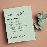 Begroting Nieuwe Wedding Venue Sage Green kondigin<br><div class="desc">Budgetvriendelijke sage groene trouwverandering van de locatieaankondiging met "trouwupdate nieuwe locatie", geschreven in een mix van een stijlvol script en gewaagde trendy typografie (u kunt dit aanpassen aan "nieuwe datum", "kleinere bruiloft", enz.). Pas uw verandering van planbericht aan, voeg uw namen in een handtekeningsachtig manuscript toe en voeg uw trouwwebsite...</div>