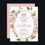 Begroting Roze Floral 80th Birthday Invitation<br><div class="desc">stoffige roze rozen creëer Een moderne bloemsierrand op deze 80ste verjaardagsfeestuitnodiging. De roze bloemetjes versieren een geometrisch lijst. Dit artikel maakt deel uit van het Dusty Pink Rose collectie. Het bevat de DIY-sjablonen die u kunt gebruiken om een unieke uitnodigingssuite te creëer. U vindt er ook sjablonen voor welkomstborden en...</div>
