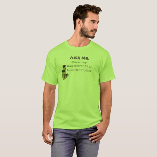 Begunstigde Nematodes Tuinlichte Humor T-shirt (Voorkant volledig)