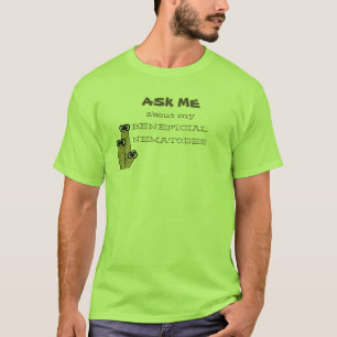 Begunstigde Nematodes Tuinlichte Humor T-shirt