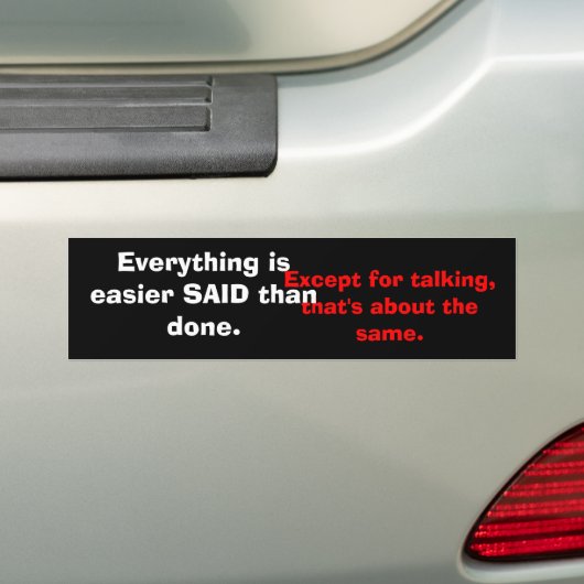 Behalve praten, dat is ongeveer hetzelfde. bumpersticker (Op auto)