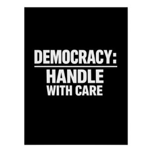 Behandel Democratie Met Zorg Perfect Poster