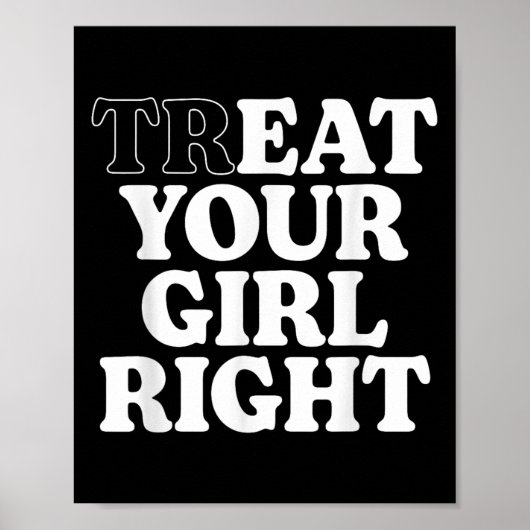 Behandel Eat Your Girl Rechts Grappig Sarcastisch Poster (Voorkant)