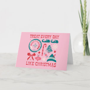 Behandel elke dag als Kerstmis Feestdagen Kaart