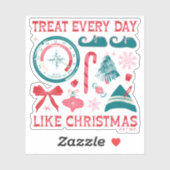 Behandel elke dag als Kerstmis Sticker (Vel)