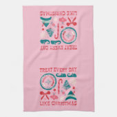 Behandel elke dag als Kerstmis Theedoek (Verticaal)