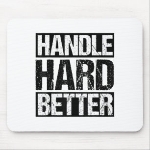 Behandel hard beter motivatieboodschap muismat