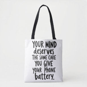 Behandel je geest als de batterij van je telefoon tote bag