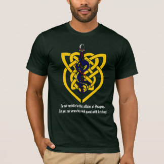 Behandel je niet in de zaken van Dragons. T-shirt