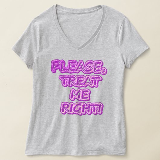 "Behandel me alsjeblieft goed!" Cute Design. Beste T-shirt (Laagn)