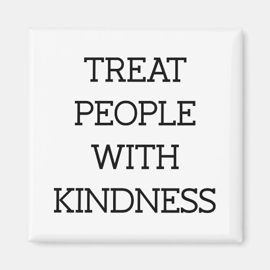 Behandel mensen met een knijpheid - zwarte Typogra Magneet (Voorkant)