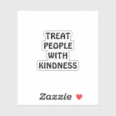 BEHANDEL MENSEN MET VRIENDELIJKHEID STICKER (Vel)