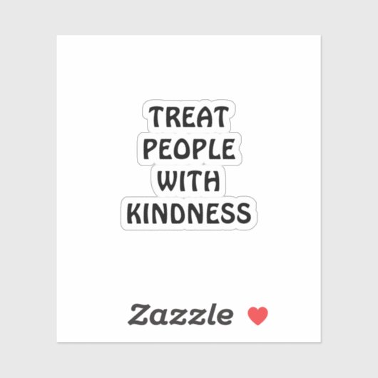 BEHANDEL MENSEN MET VRIENDELIJKHEID STICKER (Vel)