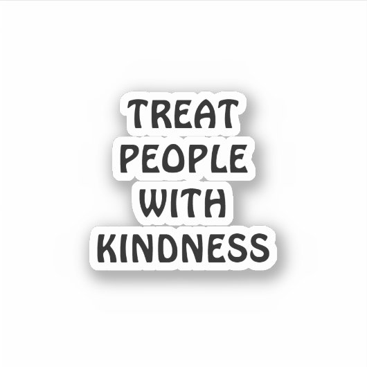 BEHANDEL MENSEN MET VRIENDELIJKHEID STICKER (Voorkant)