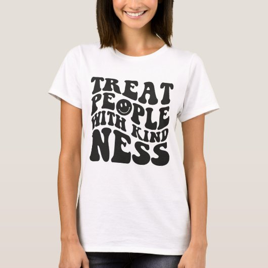 Behandel Mensen Met Vriendelijkheid T-shirt (Voorkant)