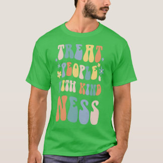 Behandel mensen met vriendelijkheid t-shirt